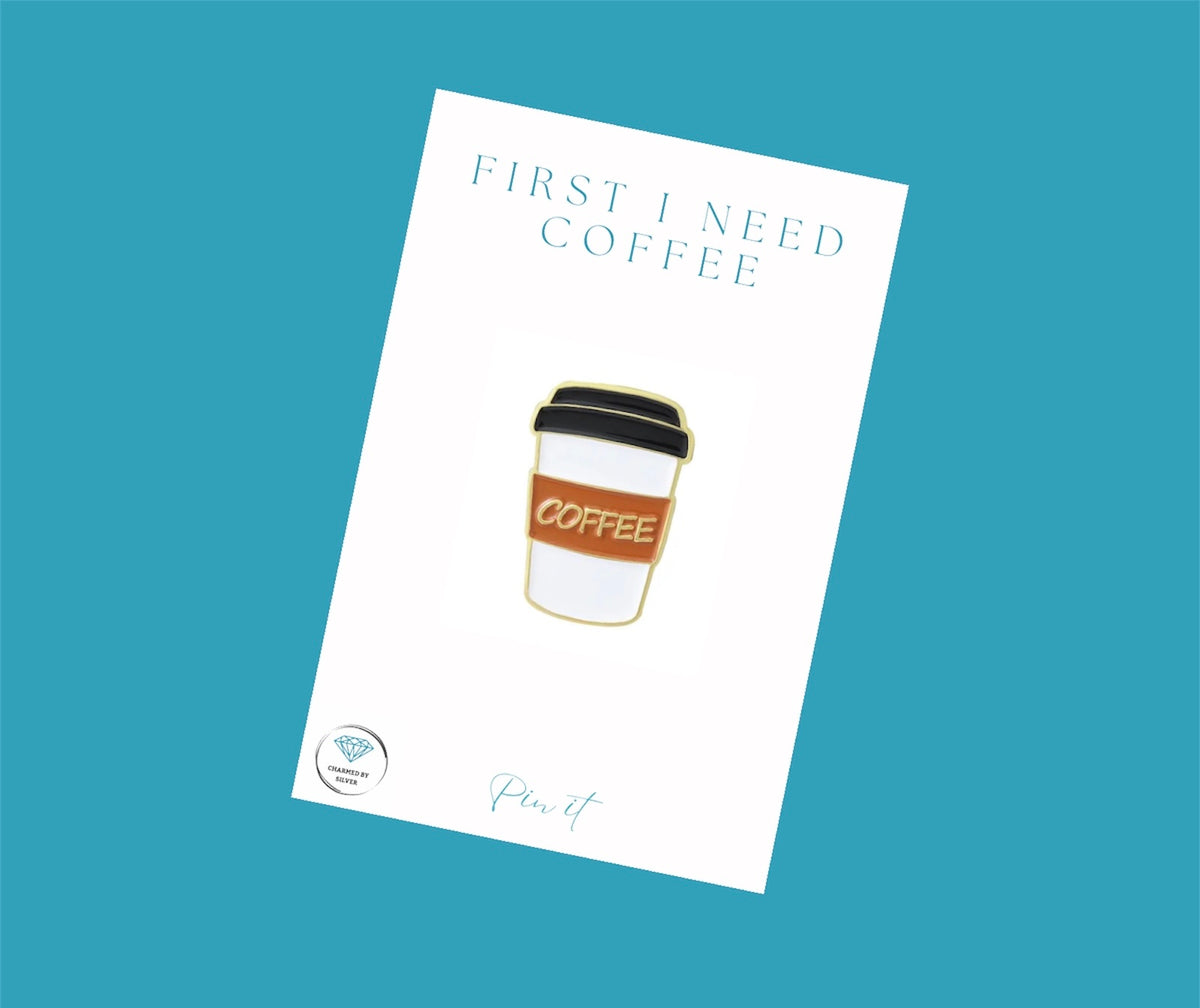 First I Need Coffee Enamel Pin