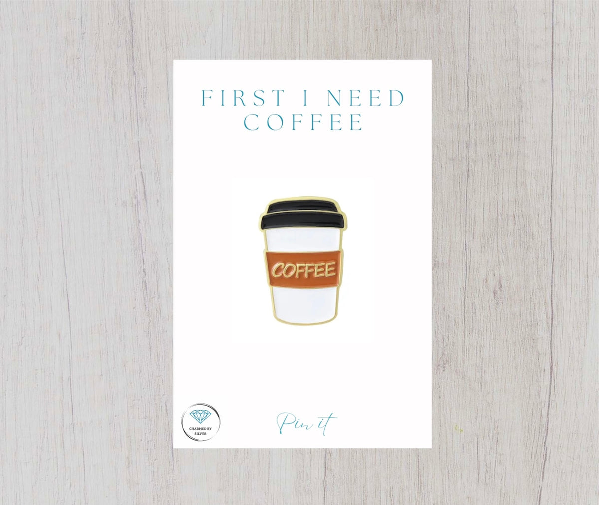 First I Need Coffee Enamel Pin